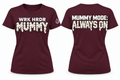 WRK HRDR Mummy - Mummy Mode: Always On Tee