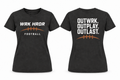 Women's WRK HRDR Football OUTWRK. OUTPLAY. OUTLAST. Tee