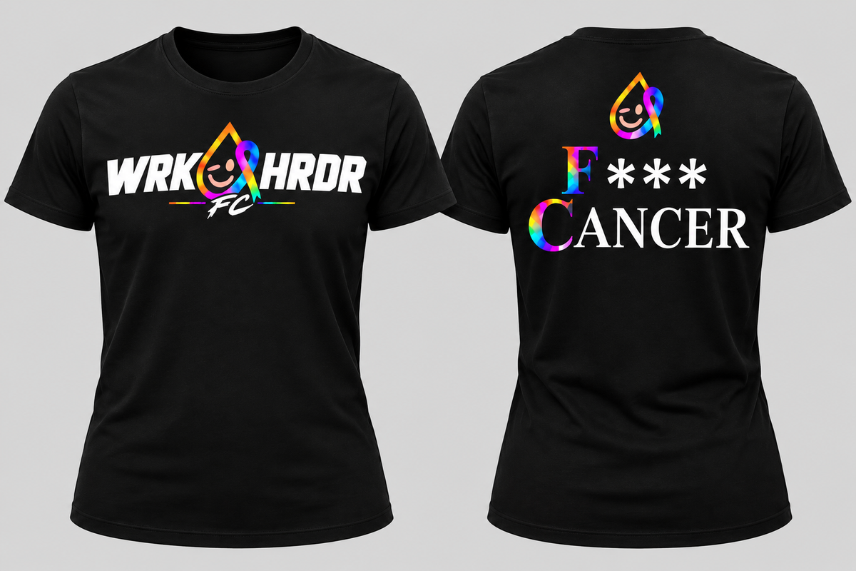 WRK HRDR FC "F*** Cancer" Tee