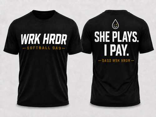 Dads WRK HRDR - She Plays I Pay Tee