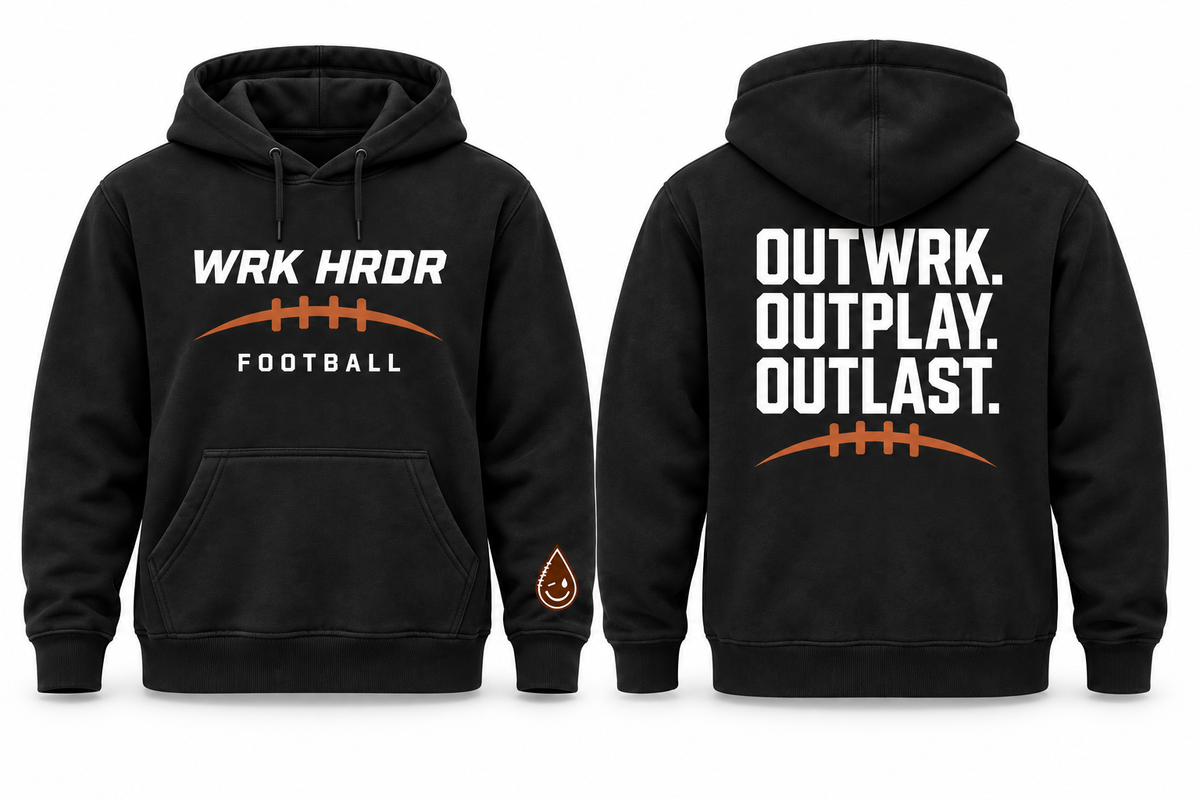 WRK HRDR Football OUTWRK. OUTPLAY. OUTLAST. Hoodie